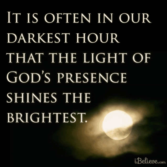 In Our Darkest Hour, God's Light Shines Brightest