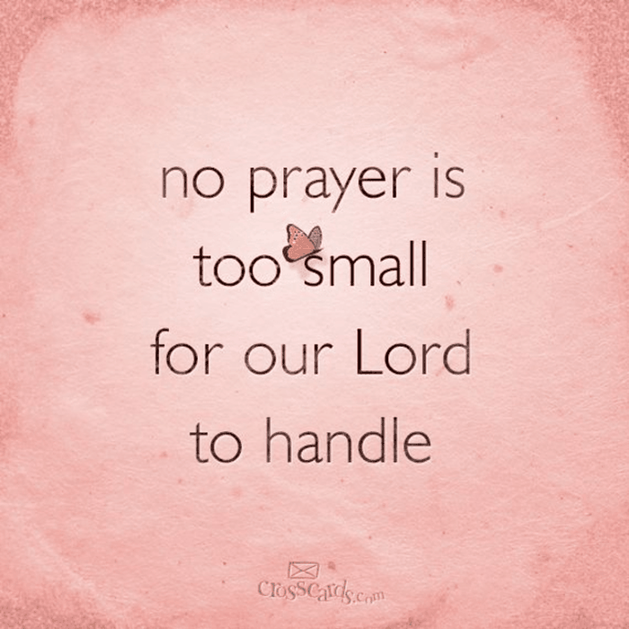 No Prayer is Too Small for Our Lord to Handle