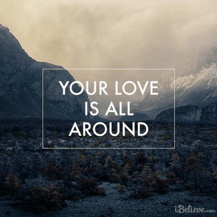 Your Love Is All Around