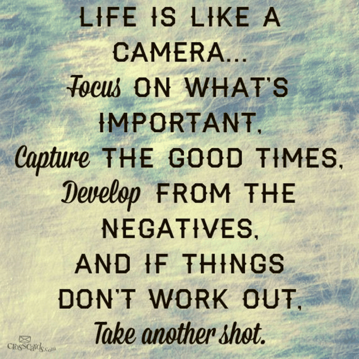 Life is Like a Camera...