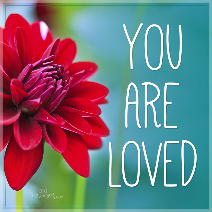 You are Loved