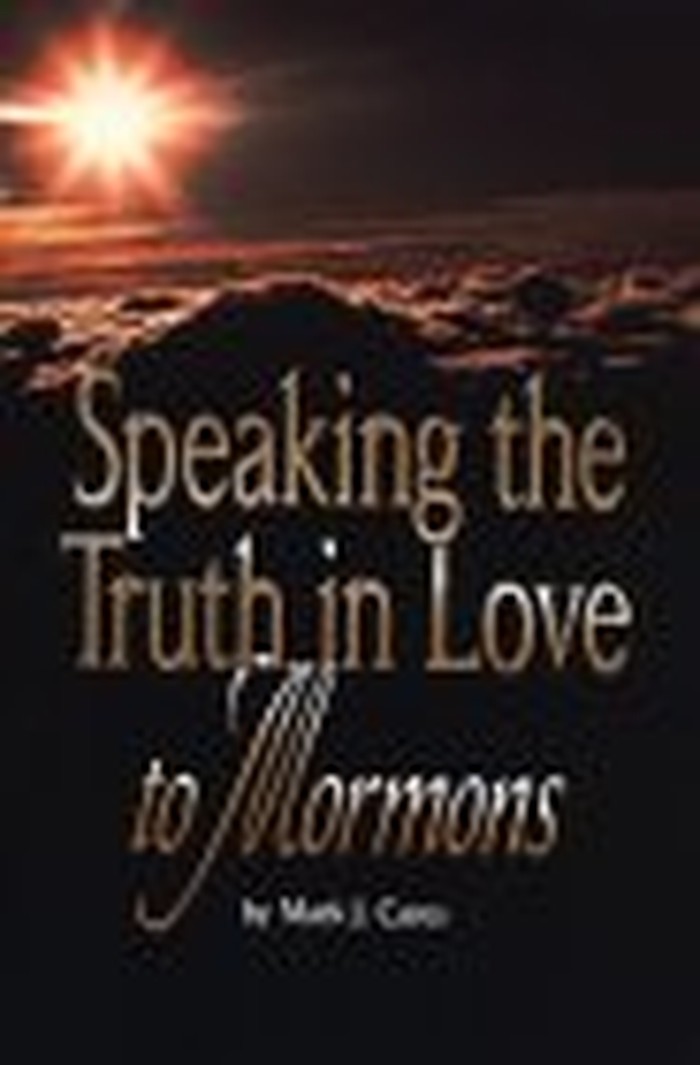 Speak the Truth in Love to Mormons