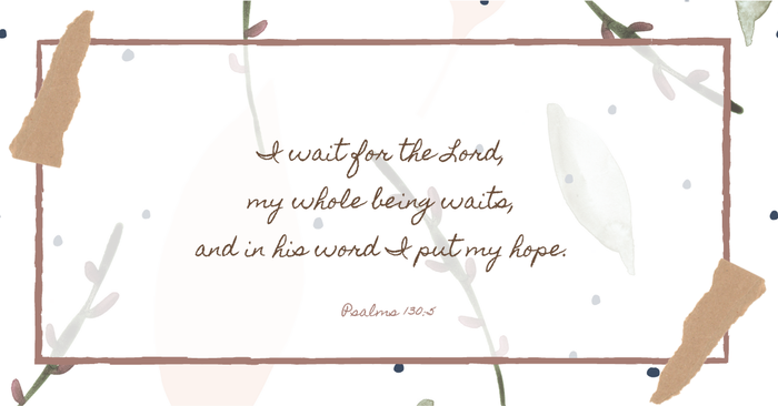 Your Daily Verse - Psalm 130:5