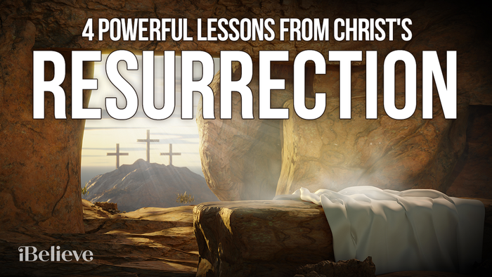 4 Lessons From Christ's Resurrection