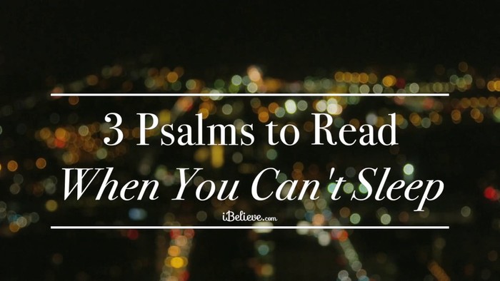 3 Psalms to Read When You Can't Sleep