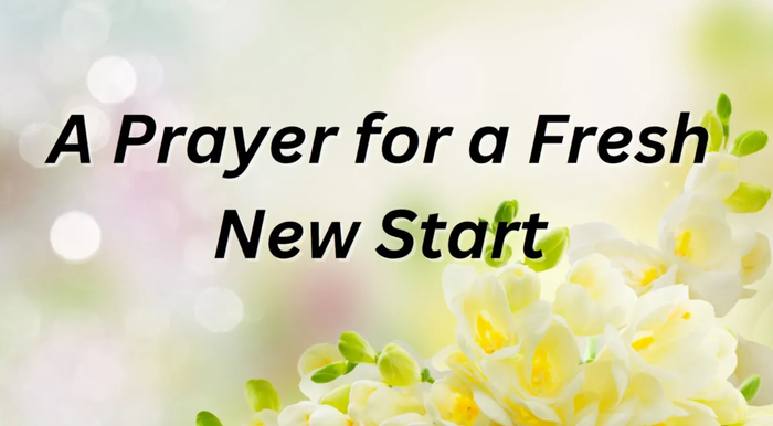 A Prayer for a Fresh New Start 
