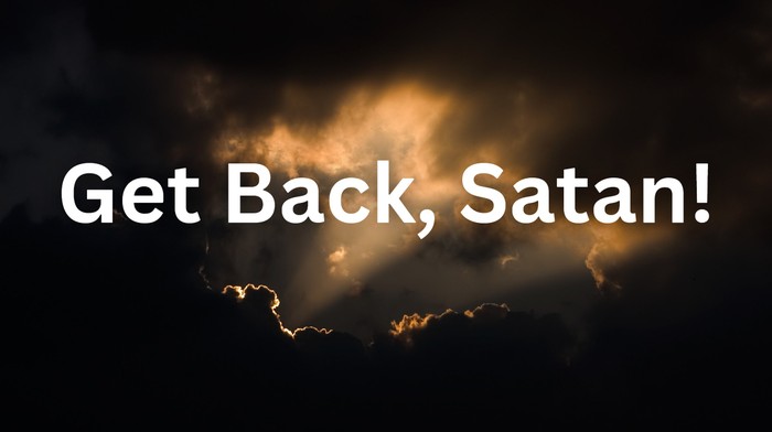 Get Back Satan! 5 Tips for Using Scripture as Defense