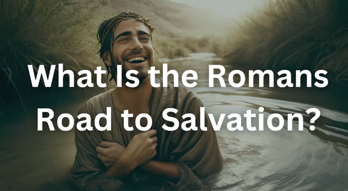 What Is the Romans Road to Salvation?