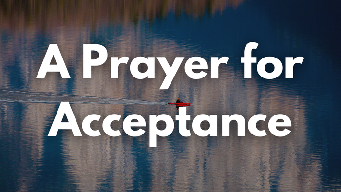 A Prayer for Acceptance | Your Daily Prayer