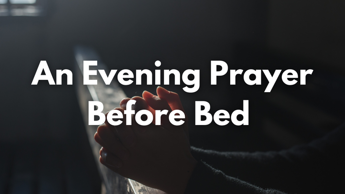 An Evening Prayer Before Bed #bedtimeprayer