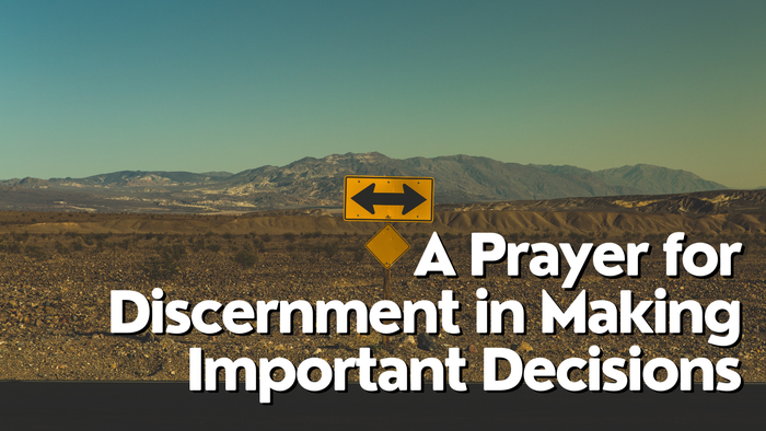 A Prayer for Discernment in Making Important Decisions | Your Daily Prayer