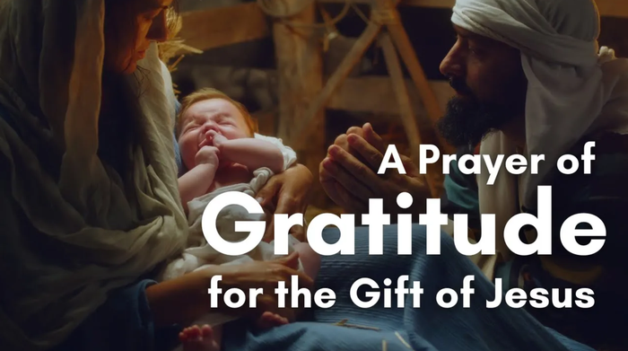 A Prayer of Gratitude for the Gift of Jesus | Your Daily Prayer