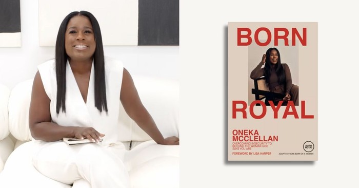 Author of Born Royal Oneka McClellan Is Helping Women Rediscover Their God-Given Identity and Confidence