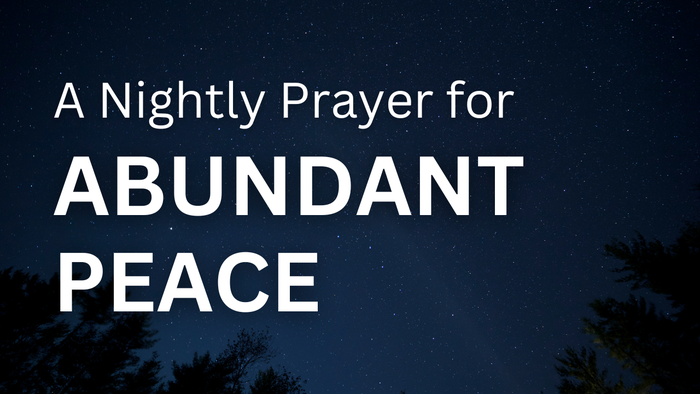 A Nightly Prayer for Abundant Peace | Your Nightly Prayer