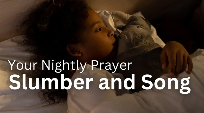 Slumber and Song | Your Nightly Prayer