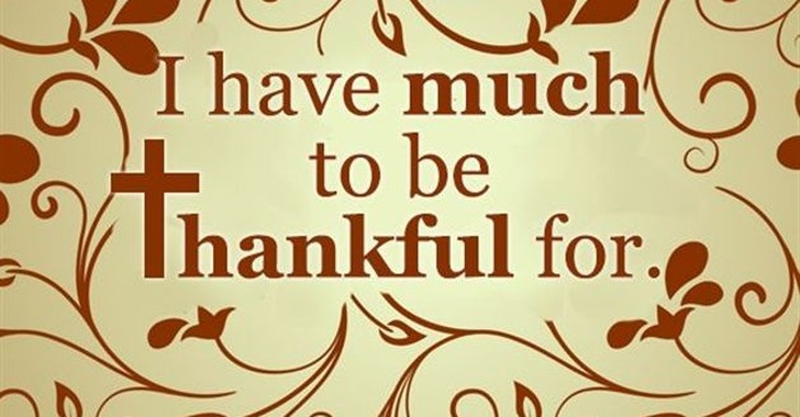 I Have Much To Be Thankful For