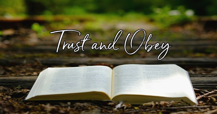 Trust and Obey - Lyrics, Hymn Meaning and Story