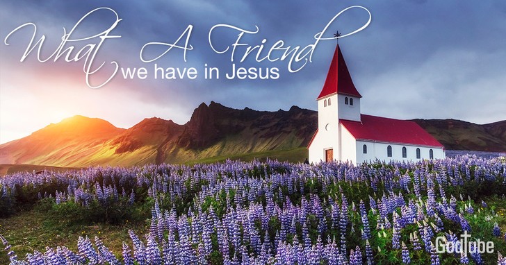 What a Friend We Have in Jesus