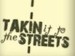 takinittothestreets
