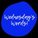 wednesdayswords