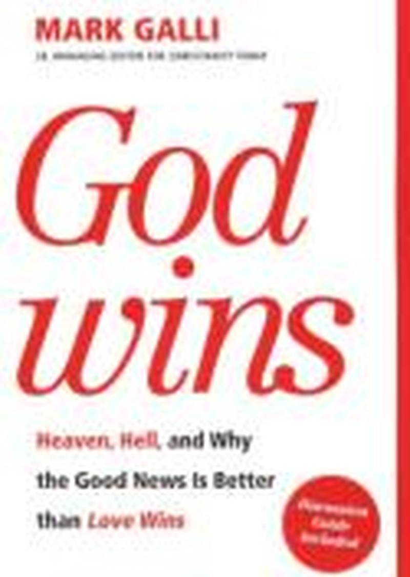 <i>God Wins</i>: A Response to Rob Bell's <i>Love Wins</i>
