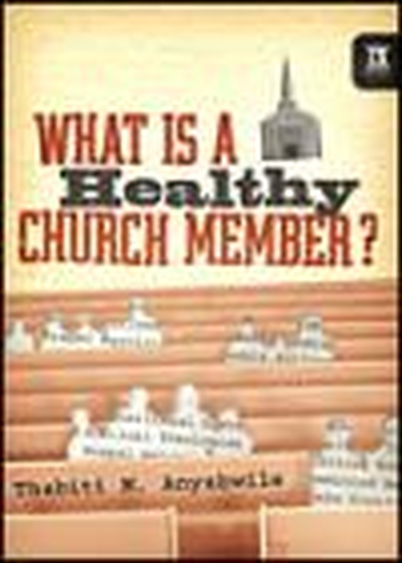 What is a Healthy Church Member? 