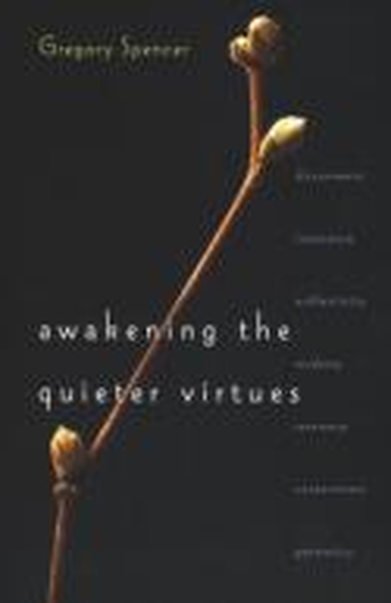 Learn to Awaken the Quieter Virtues