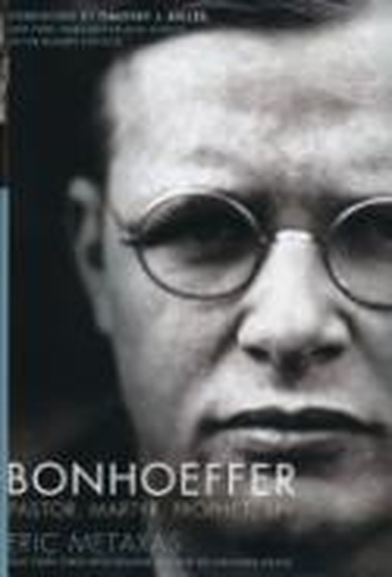 Eric Metaxas on Why Dietrich Bonhoeffer, Why Now