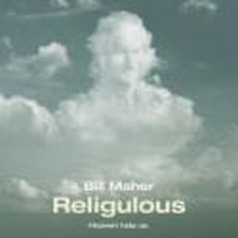 Maher's <i>Religulous</i> Mocks True Religion by Twisting Truth