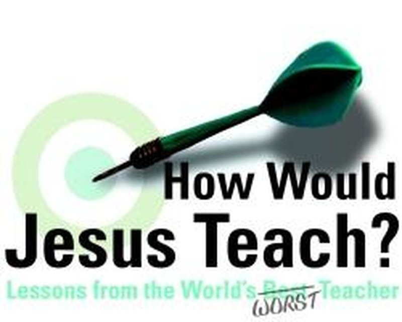 How Would Jesus Teach?