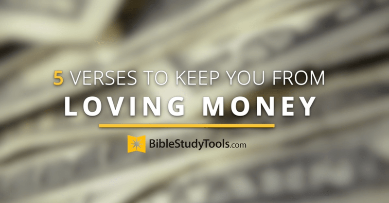 5 Verses to Keep You from Loving Money