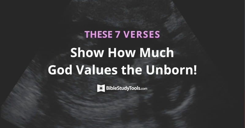 <b>5:</b> These 7 Verses Show How Much God Values the Unborn!