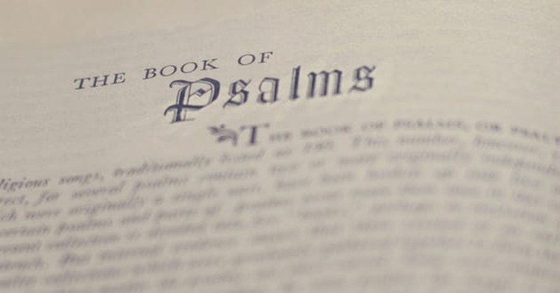 Why Are the Psalms So Valuable for a Christian?