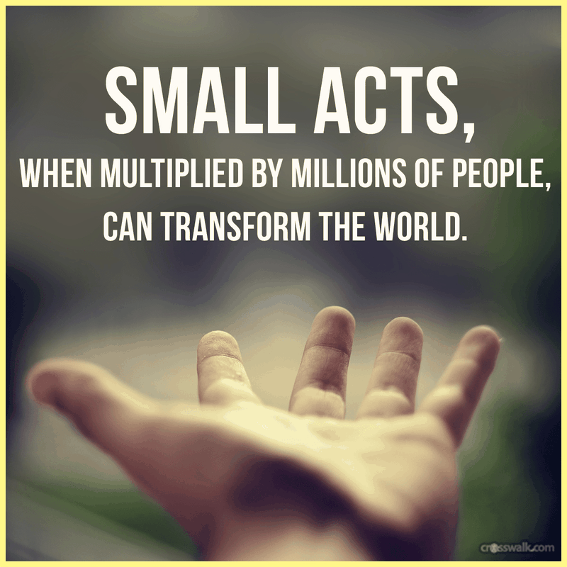 Small Acts Can Transform the World - Your Daily Verse