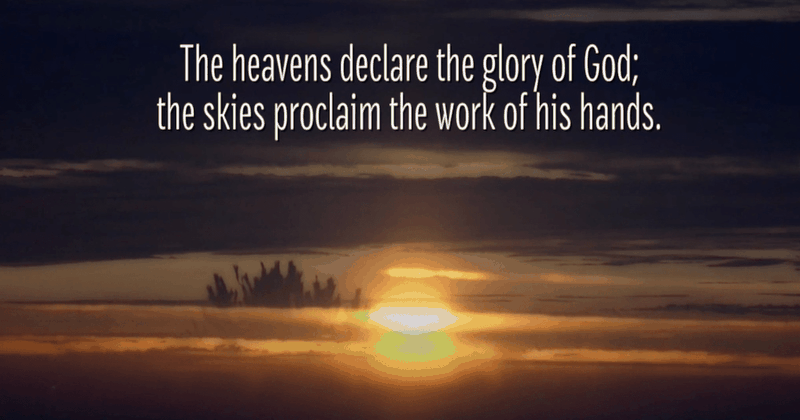 The Heavens Declare the Glory of God