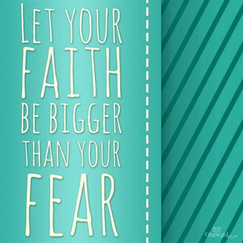 faith is greater than fear verse