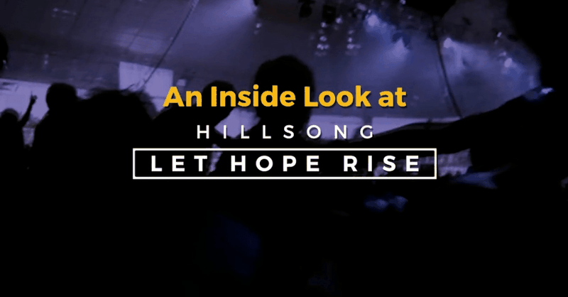 An Inside Look at Hillsong: Let Hope Rise