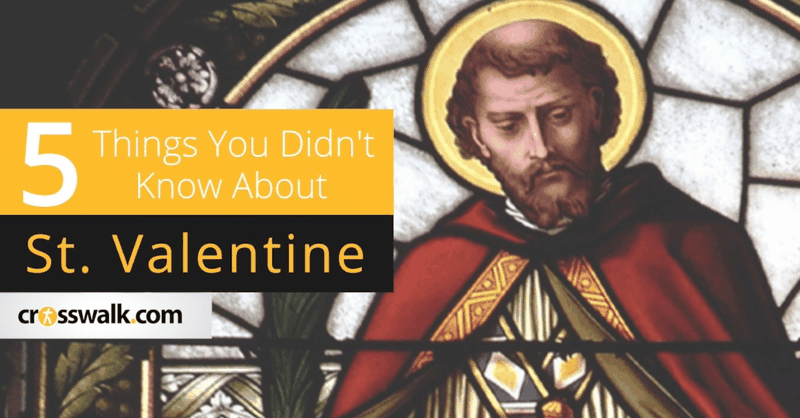 5 Things You Didn’t Know about St. Valentine
