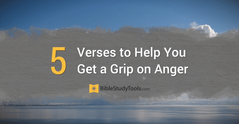 5 Verses to Help You Get a Grip on Anger