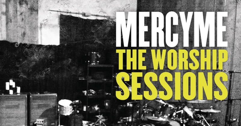 "Come Thou Fount" by Mercy Me