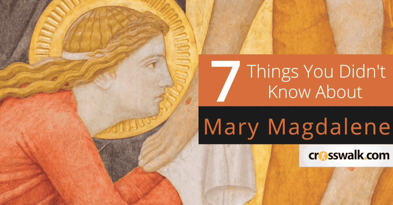 7 Things You Didn't Know about Mary Magdalene