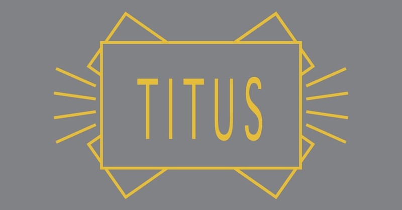 What Is the Message of the Book of Titus?