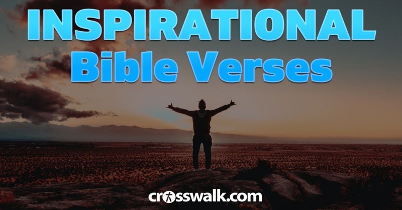 Inspirational Bible Verses - Scriptures to Inspire Your Faith