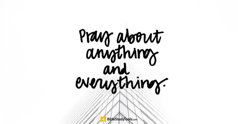 4 Ways to Pray about Anything in Every Situation (Philippians 4:6) - Your Daily Bible Verse - August 20