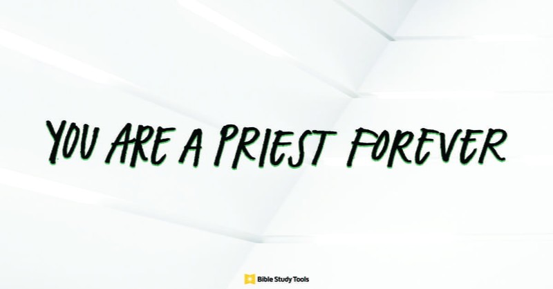 What Melchizedek Can Teach Us about Jesus (Psalm 110:4) - Your Daily Bible Verse - May 28