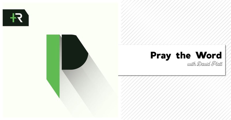 9. Pray the Word with David Platt