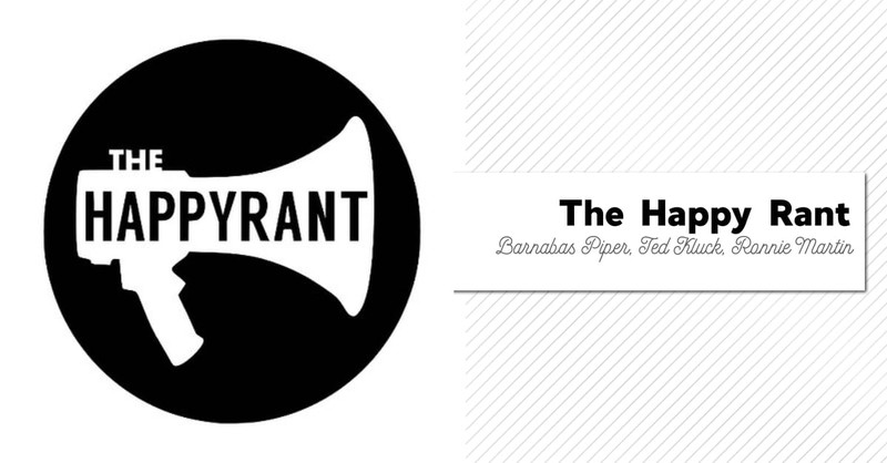 8. The Happy Rant