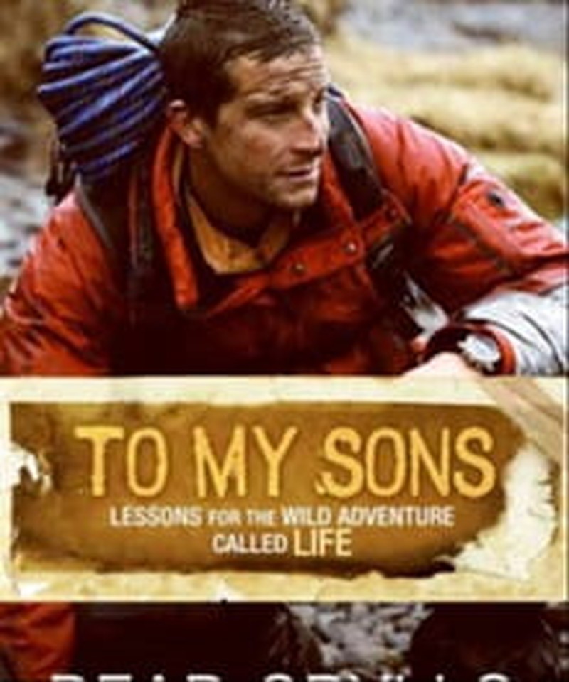 Bear Grylls Urges His Sons into Life's Great Adventure