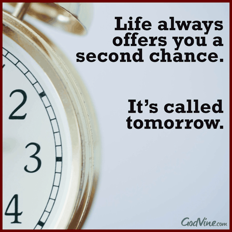 Life Always Offers You a Second Chance
