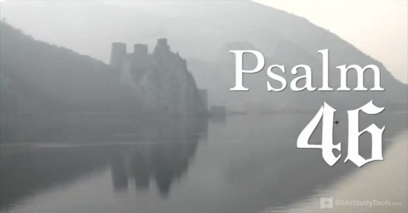 "Be Still and Know" This Uplifting Version of Psalm 46 Today—The Lord IS My Refuge!